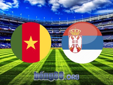 Soi kèo nhà cái Cameroon vs Serbia – 17h00 – 28/11/2022